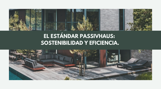El Estándar Passivhaus: La Respuesta de la Construcción a los Desafíos Climáticos